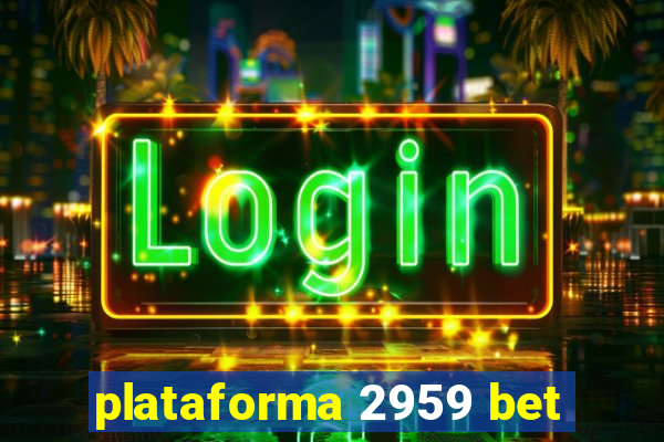 plataforma 2959 bet